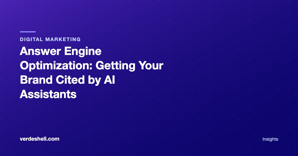 Answer Engine Optimization: Getting Your Brand Cited by AI Assistants
