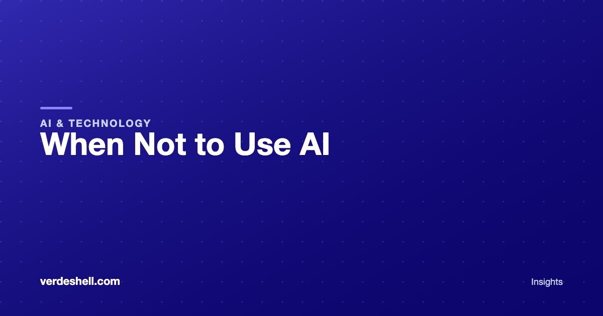 When Not to Use AI
